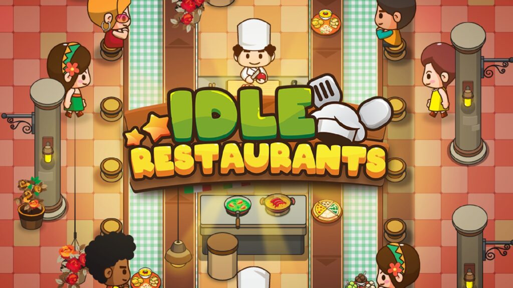 Idle Restaurants